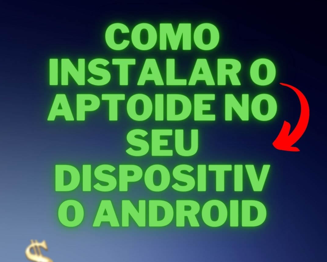 Como instalar o Aptoide no seu dispositivo Android